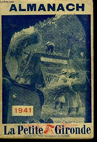 ALMANACH LA PETITE GIRONDE 1941 A quand la réforme du Calendrier ? - Poistion et Climat de bordeaux - informations nécrologiques - Calendrier horticole - etc... ALMANACH LA PETITE GIRONDE 1941 A quand la réforme du Calendrier ? - Poistion et Climat de bordeaux - informations nécrologiques - Calendrier horticole - etc...