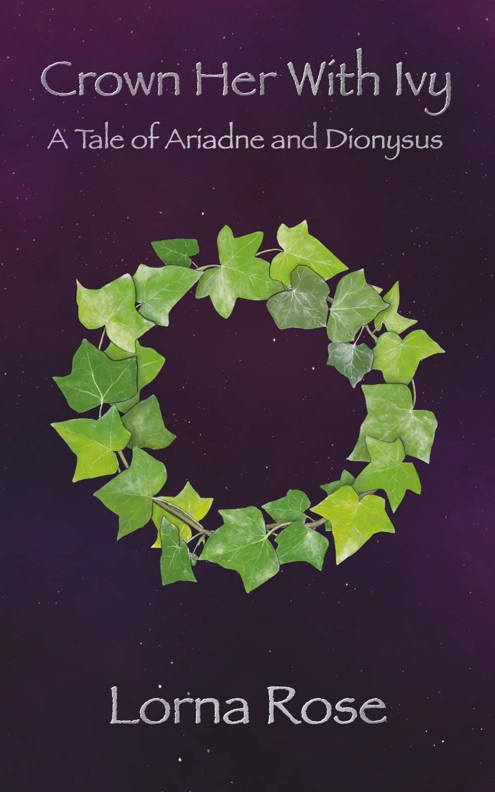 Crown Her With Ivy: A Tale of Ariadne and Dionysus