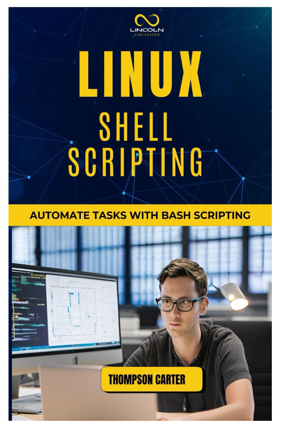 LINUX SHELL SCRIPTING: Automate Tasks with Bash Scripting