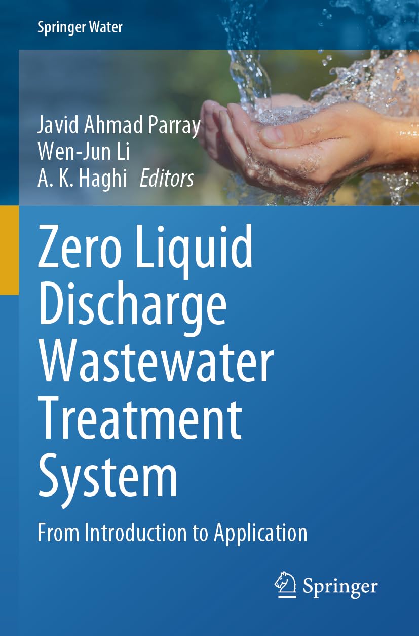 Zero Liquid Discharge Wastewater Treatment System: From Introduction to Application (Springer Water)