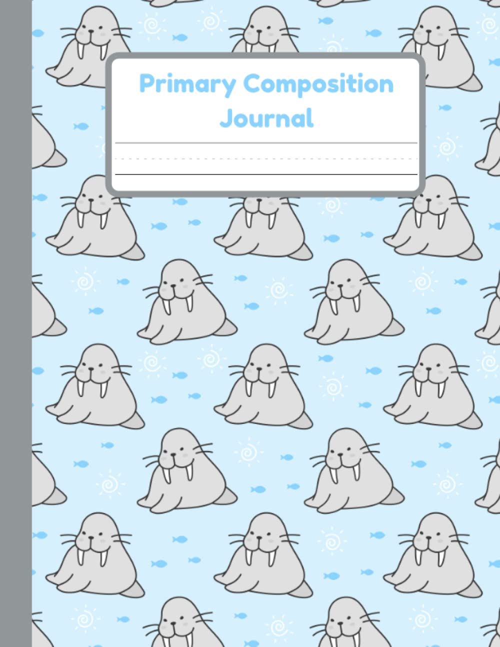 Primary Composition Journal: Walrus Handwriting Practice Paper With Dotted Mid Line And Drawing Space For Grades K-2 | 120 Pages | 8.5 x 11 In