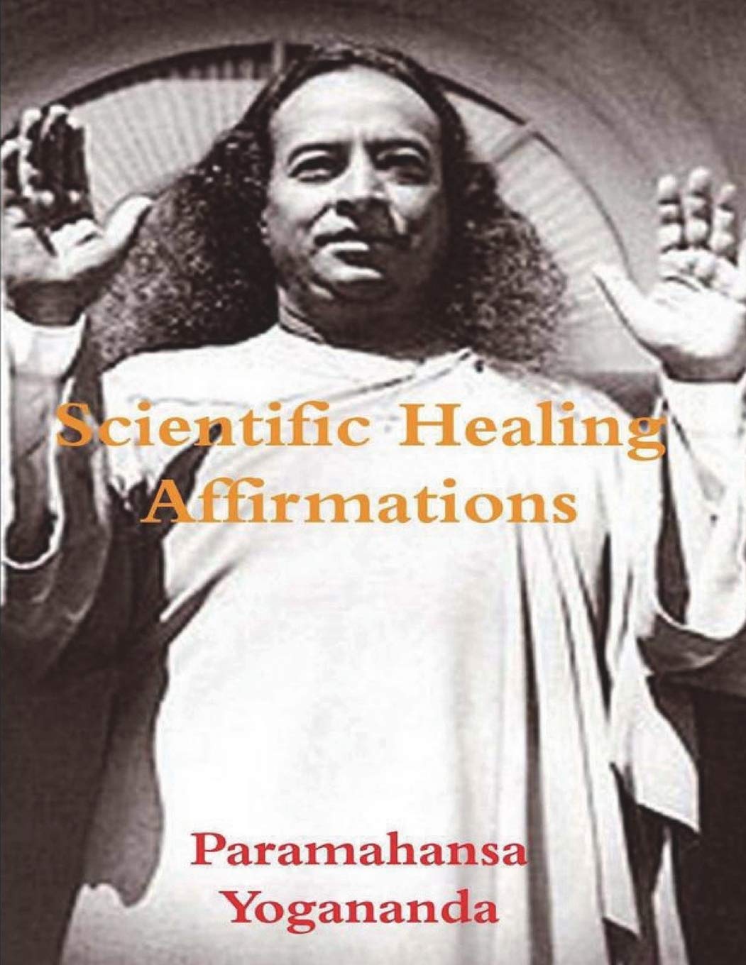 Scientific Healing Affirmations by Paramahansa Yogananda (Paperback, 2021)