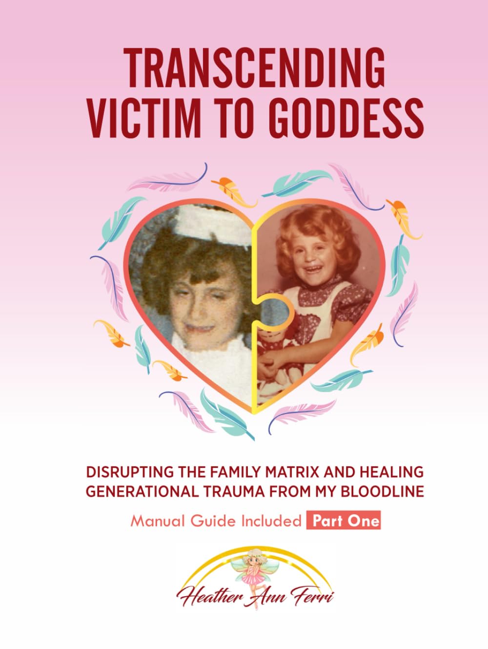 Transcending Victim To Goddess: Disrupting The Family Matrix and Healing Generational Trauma From My Bloodline