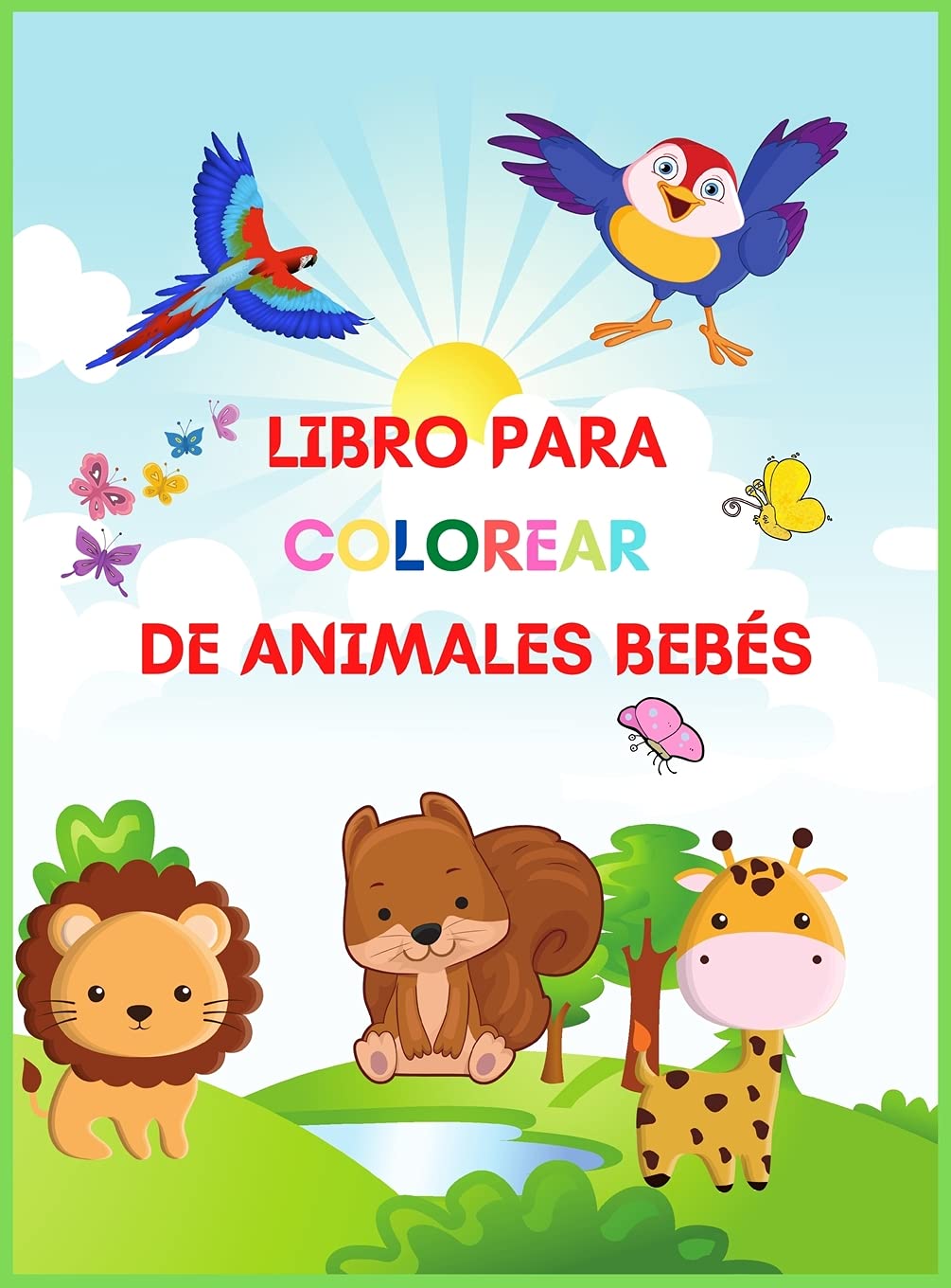 Libro Para Colorear De Animales Bebés: Libro de actividades y coloreado para niños de 2 a 4 años con adorables animales bebé
