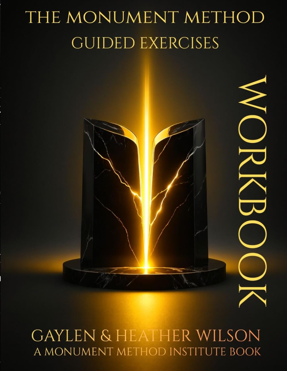 The Monument Method Workbook: Guided Exercises (Monument Method Institute — Core Framework)