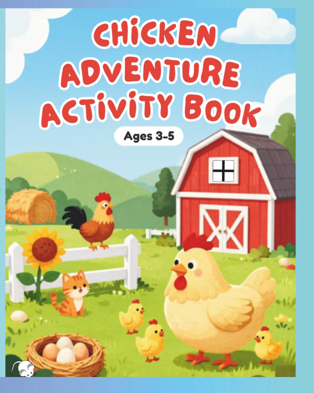 Chicken Adventure Activity Book: For 3-5 Years (Run Around Sue & Orangie Coloring Book)
