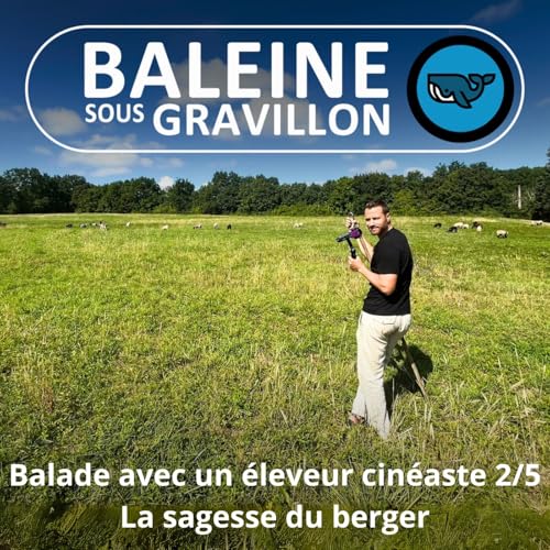 『S07E06 Balade avec un éleveur-cinéaste 2/5 : Le bonheur du berger (Rémi Dupouy)』のカバーアート