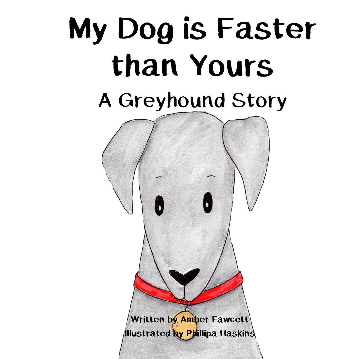 My Dog is Faster than Yours: A Greyhound Story (My Dog Series)