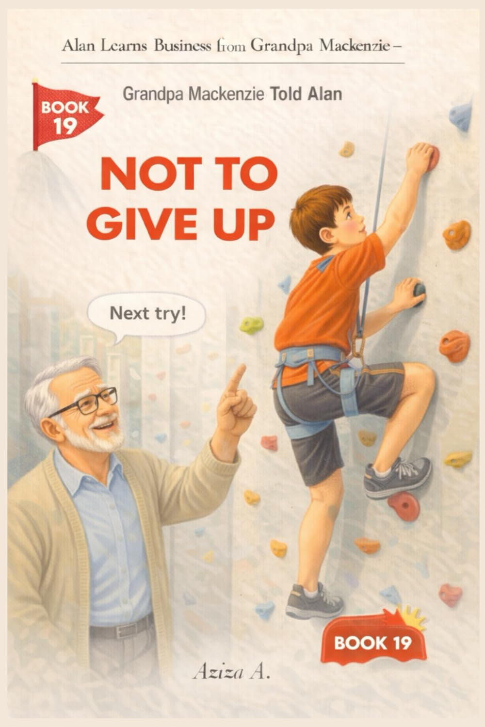 Grandpa Mackenzie Told Alan Not to Give Up: 19 (Alan Learns Business from Grandpa Mackenzie)