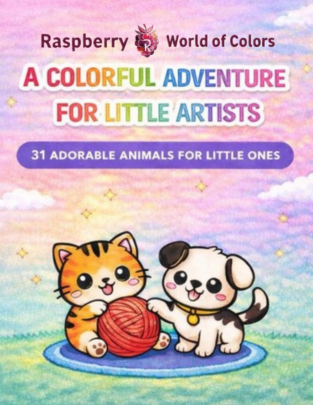 A Colorful Adventure For Little Artists: 31 Adorable Animals For Little Ones