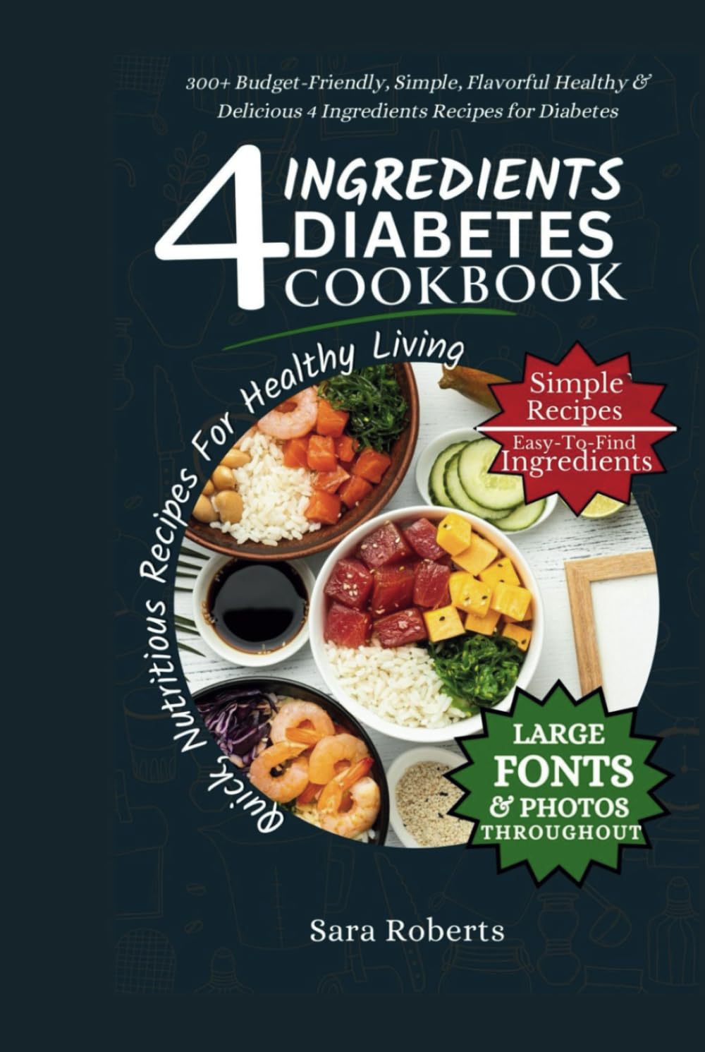 4 INGREDIENTS DIABETES COOKBOOK 300+ BudgetFriendly, Simple