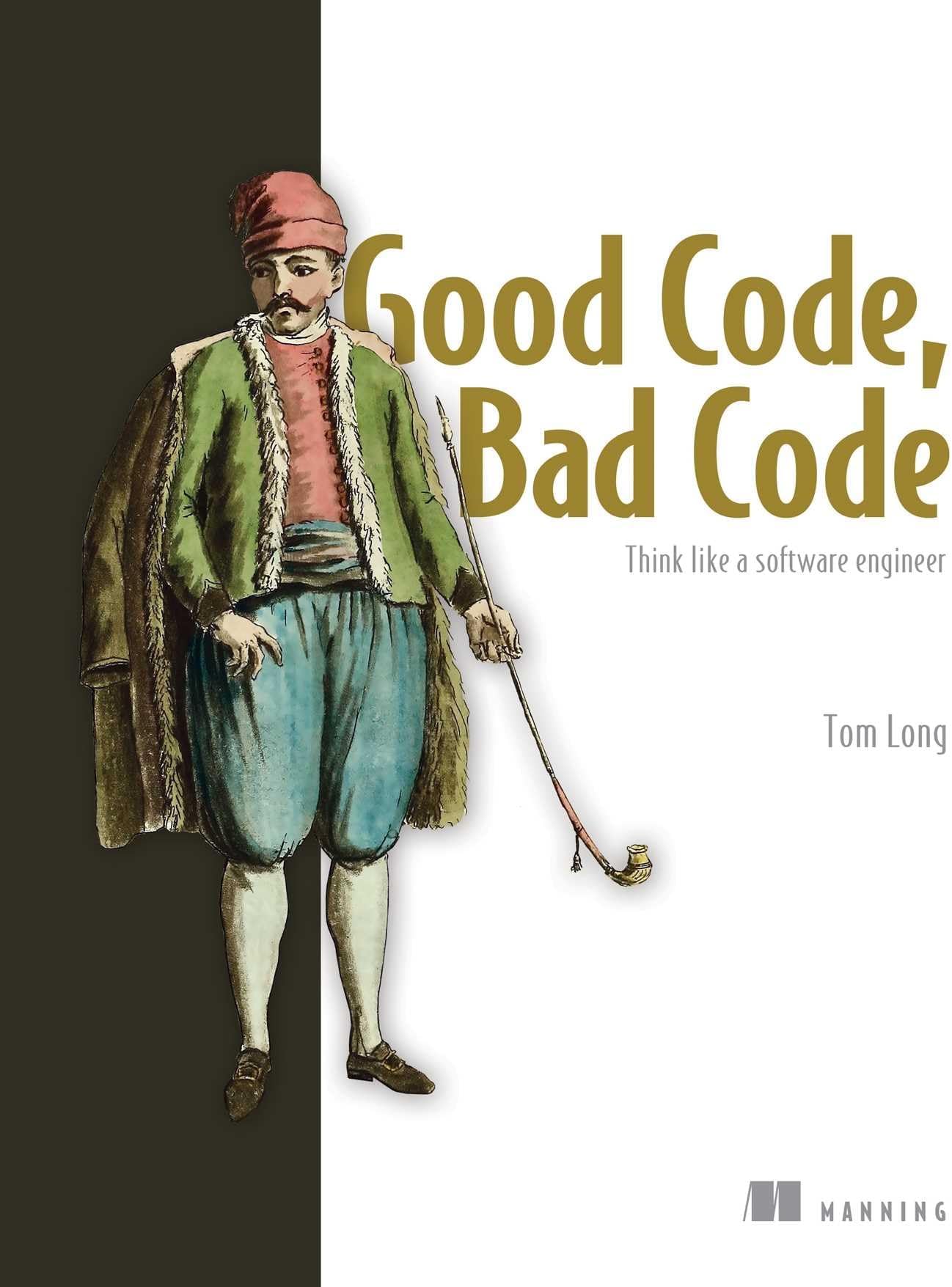 Good Code, Bad Code: Think like a software engineer
