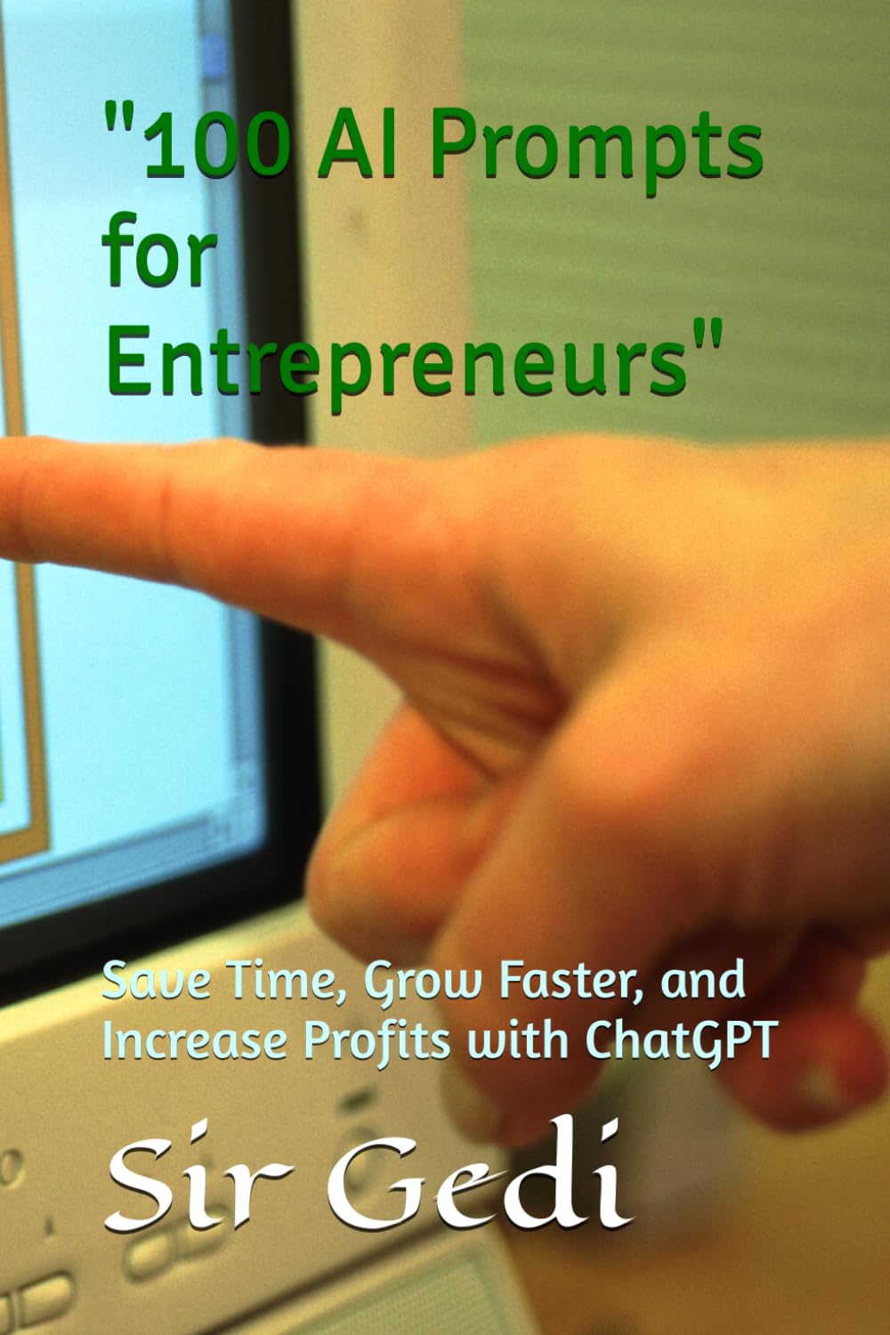 "100 AI Prompts for Entrepreneurs": Save Time, Grow Faster, and Increase Profits with ChatGPT
