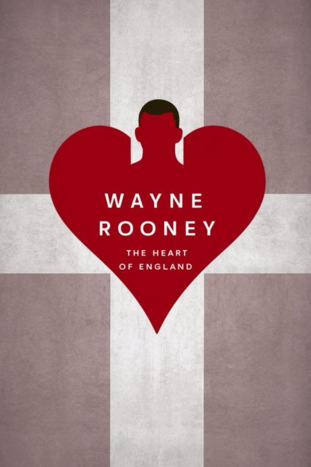 Wayne Rooney: The Heart of England