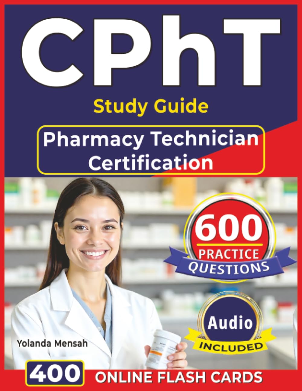 CPhT Study Guide: Prep Your Exam With 600 Updated Practice Questions with Expert Explanations and Rationales for Pharmacy Technician Certification