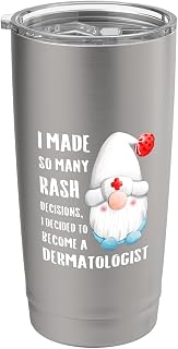 Made So Many Rash Decisions Decided To Become Dermatologist Stainless Steel Insulated Tumbler