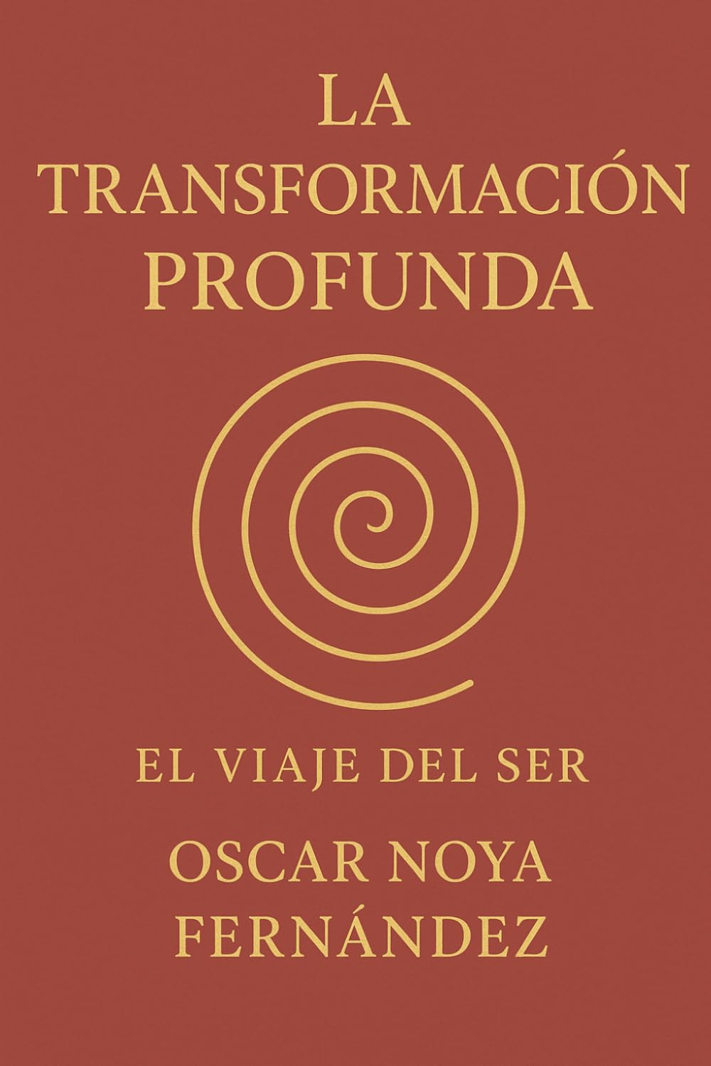 LA TRANSFORMACIÓN PROFUNDA: EL VIAJE DEL SER