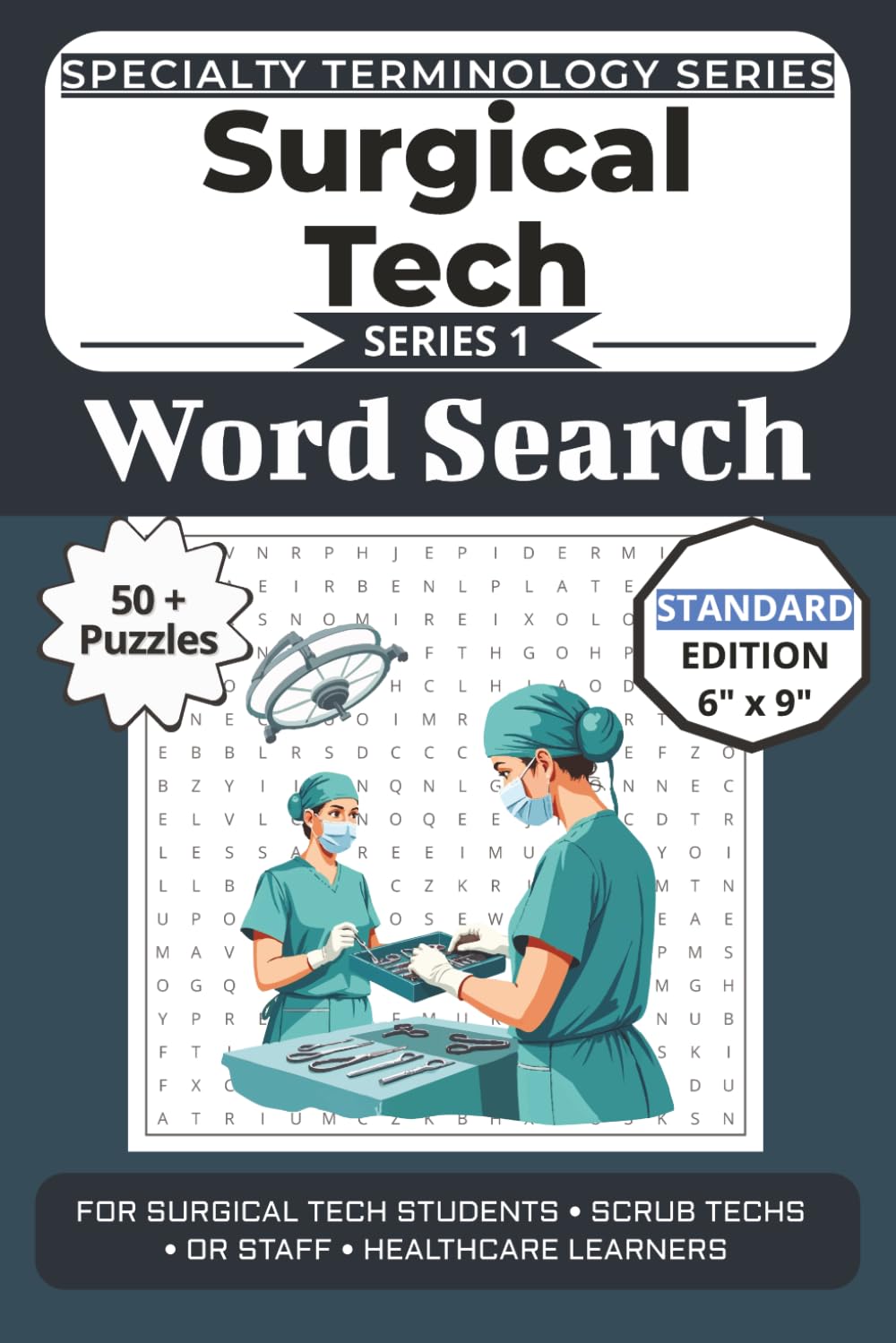 The Ultimate Surgical Tech Terminology Word Search: Puzzles for Surgical Tech Students, Scrub Techs, OR Staff, and Healthcare Learners: 50+ Word ... Specialty Terminology Puzzle Book Series)