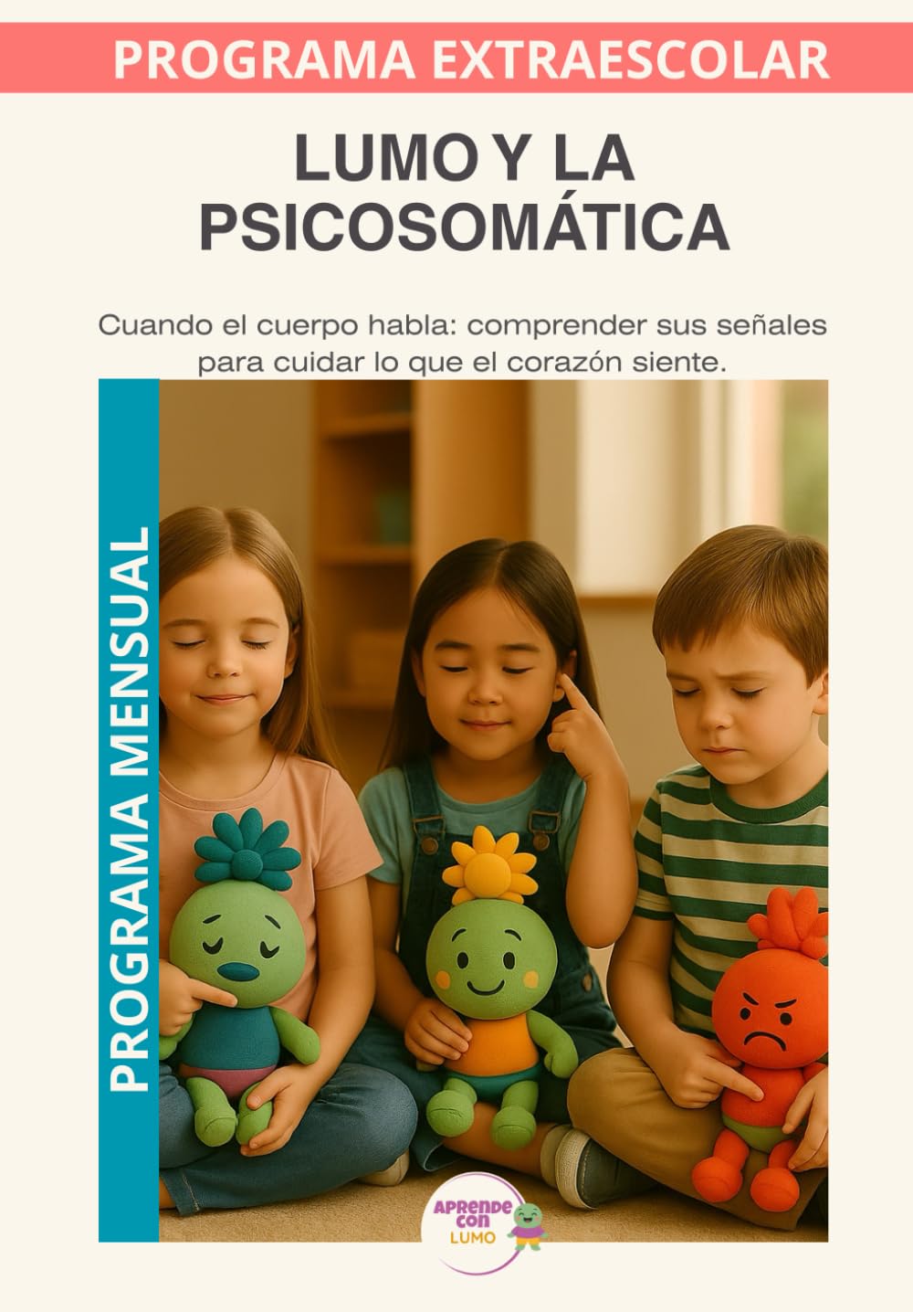 Lumo y la Psicosomática: Programa mensual:Aprender a escuchar el cuerpo para comprender lo que sentimos (Programas Extraescolares Aprende con Lumo)
