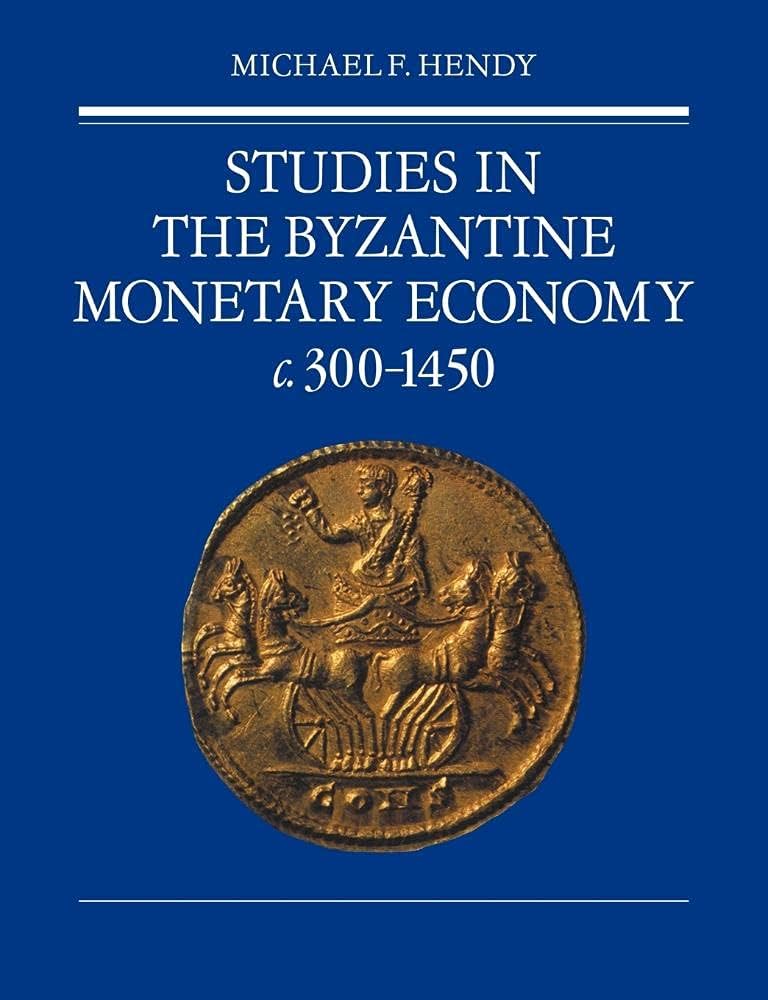 Amazon.com: Studies in the Byzantine Monetary Economy c.300-1450