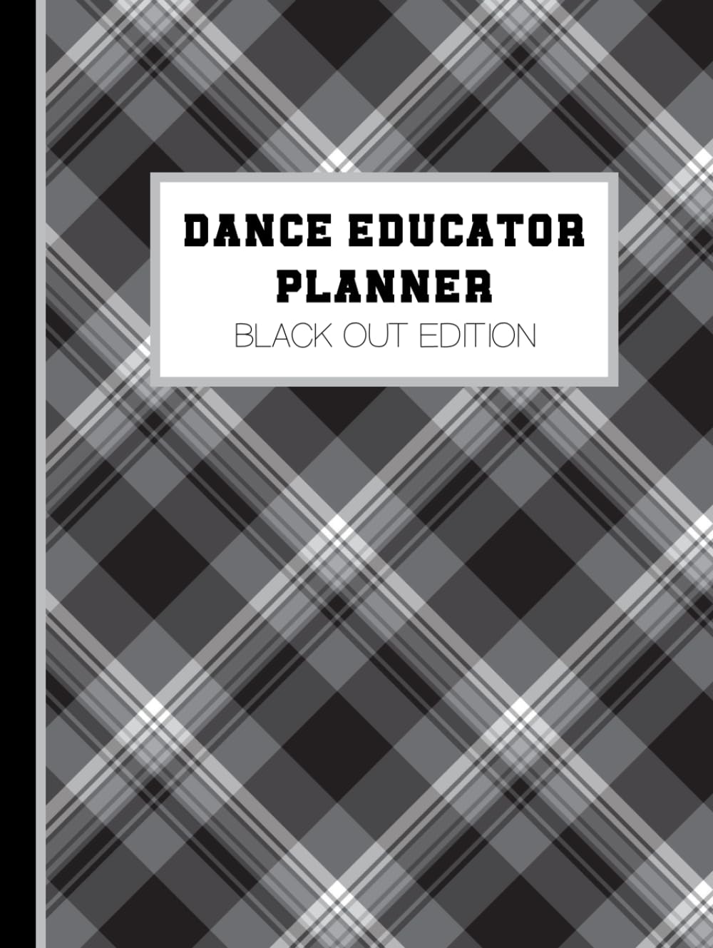 Dance Educator Planner: Black Out Edition