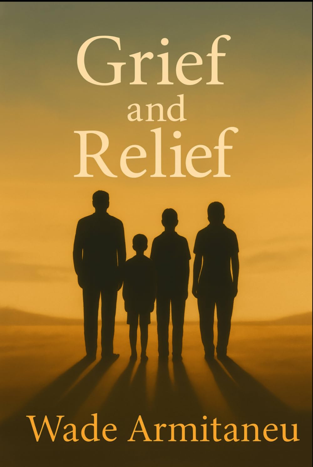 Grief and Relief: Love, Loss, and the Strength to Live Again