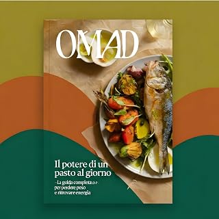 OMAD: Il Potere di Un Pasto al Giorno - La Guida Completa per Perdere Peso e Ritrovare Energia (Italian Edition)
