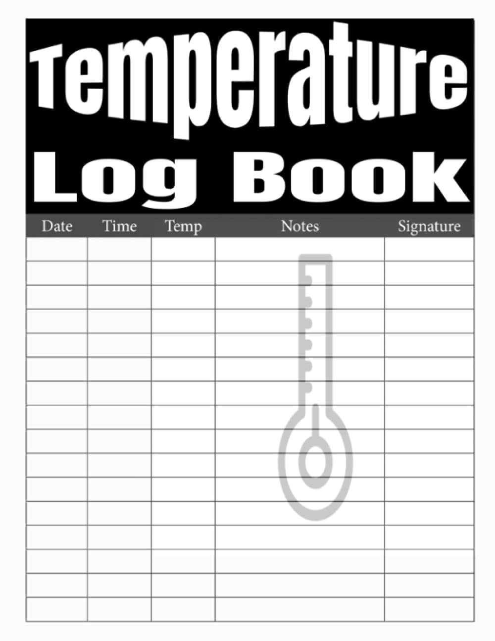 Temperature Log Book: Food Temperature Log Book, Daily Temperature Log Sheets For Refrigerator, Temperature Notebook