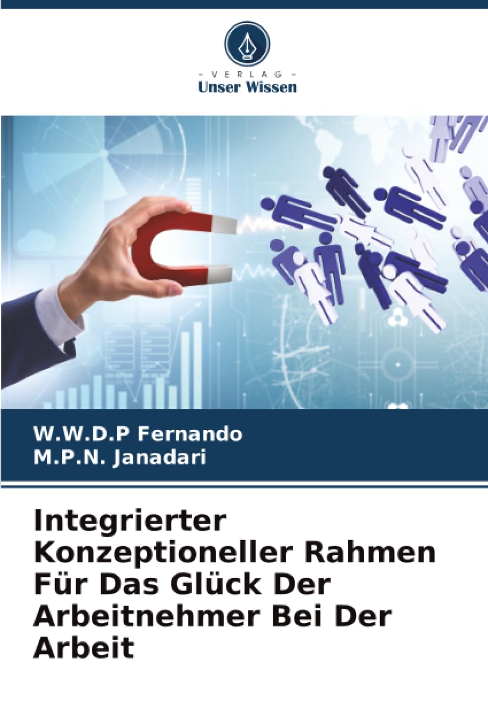 Integrierter Konzeptioneller Rahmen Für Das Glück Der Arbeitnehmer Bei Der Arbeit