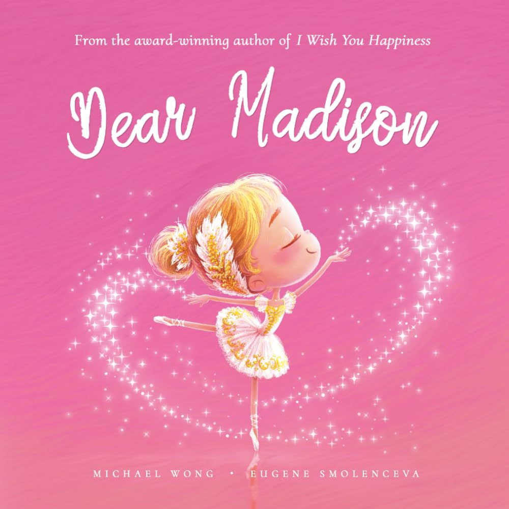 Dear Madison: A loving letter reminding every girl that she is strong, brave, kind, and deeply loved, just as she is. (The Unconditional Love for Madison Series)