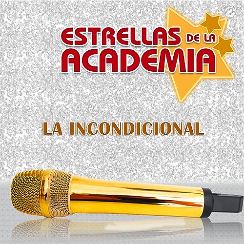 Amazon Music Estrellas de la AcademiaのLa Incondicional Amazon.co.jp