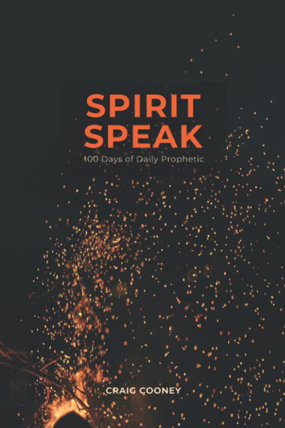 SPIRIT SPEAK: 100 Days of Daily Prophetic