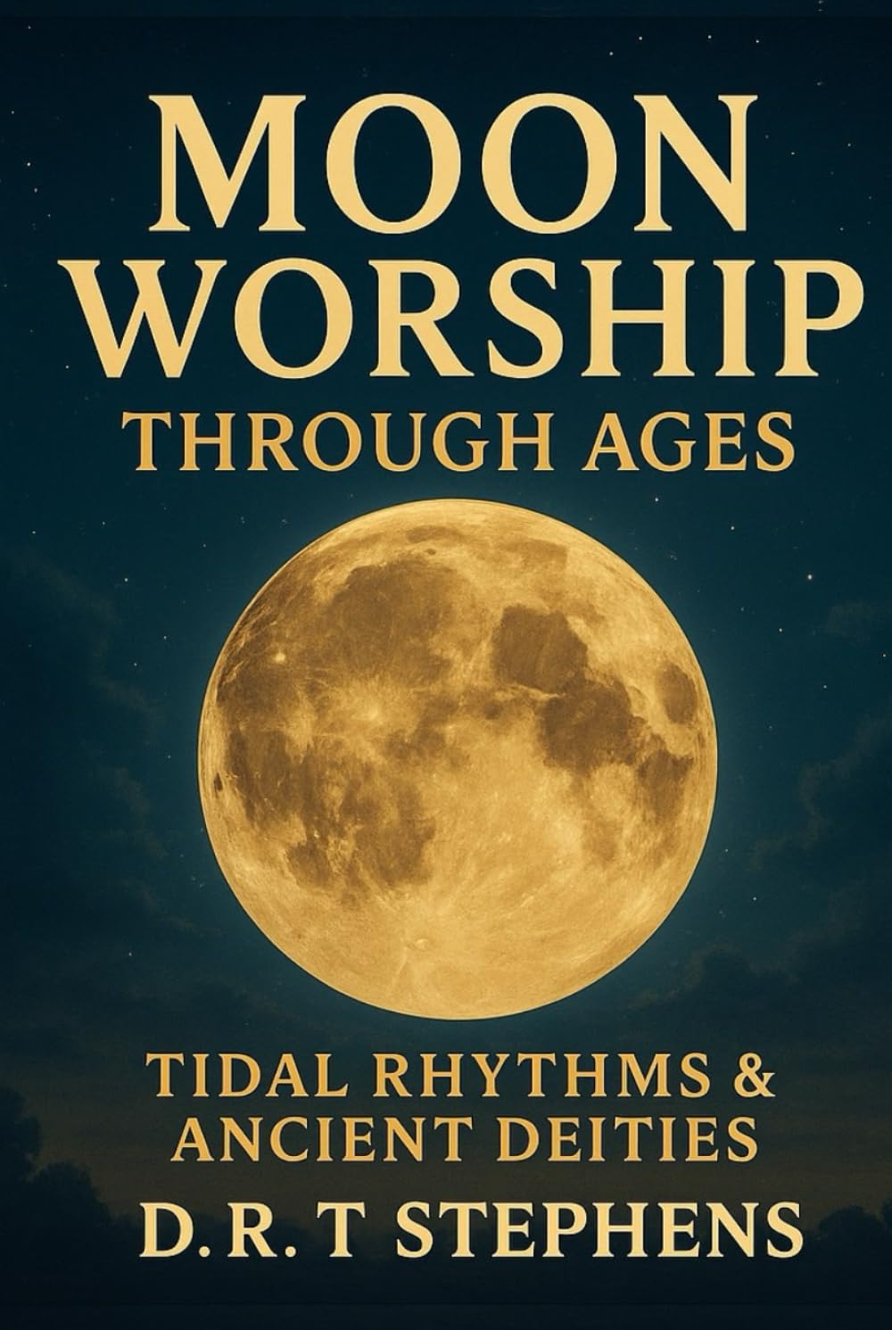Moon Worship Through Ages: Tidal Rhythms & Ancient Deities