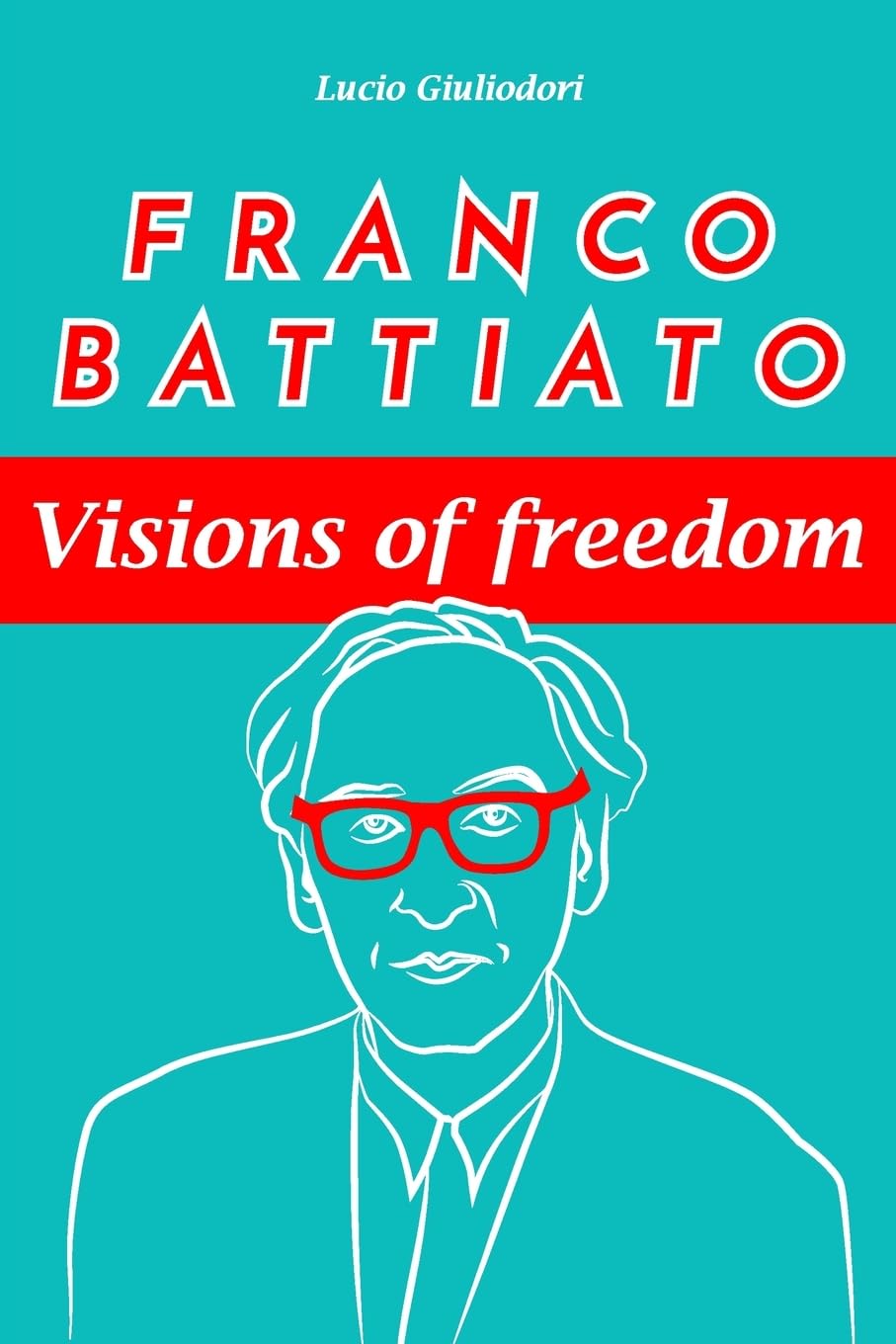 Franco Battiato: visions of freedom.: 3 (La Voce del Padrone)