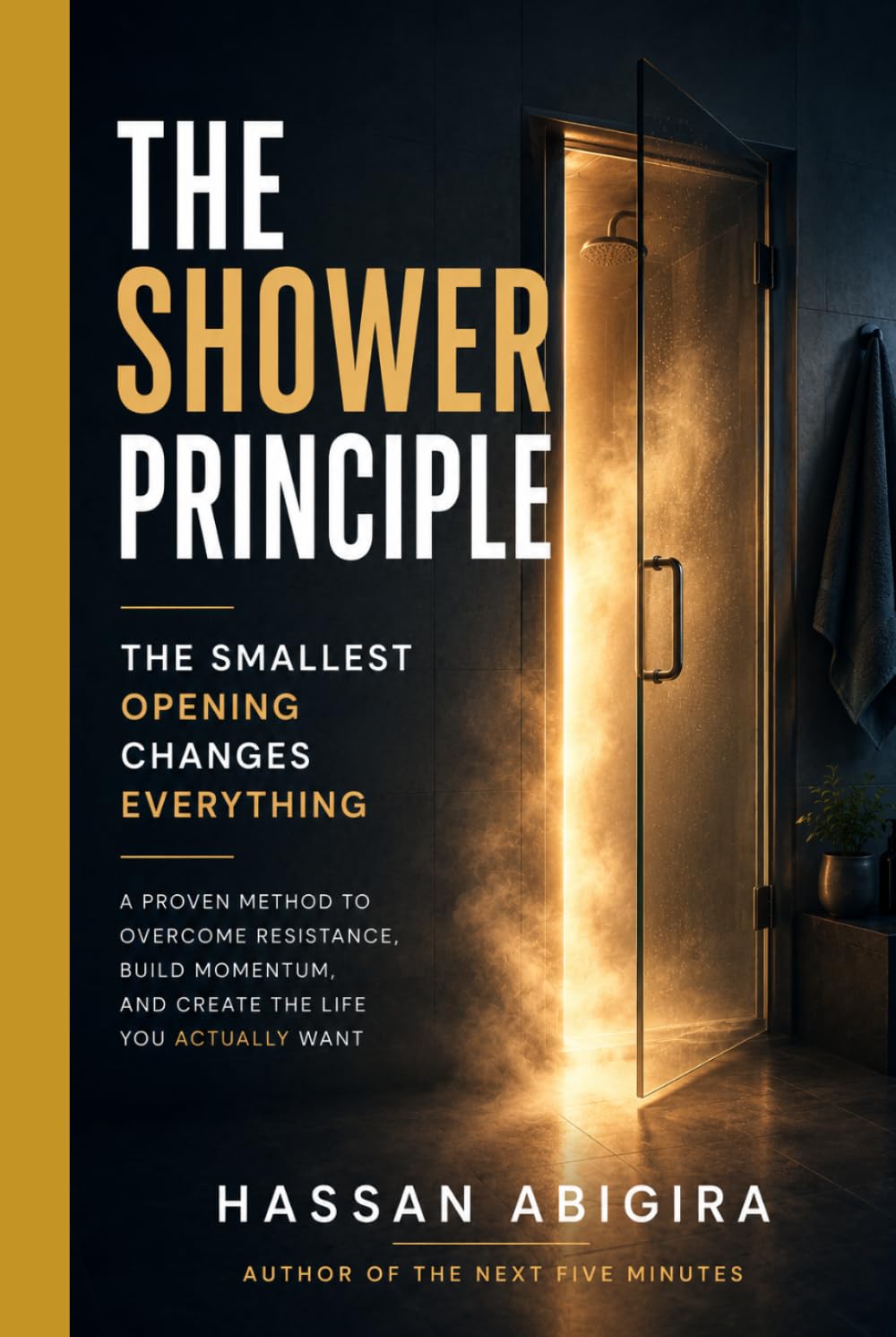 The Shower Principle: Why Doing the Smallest Thing Changes Everything (And How to Start)
