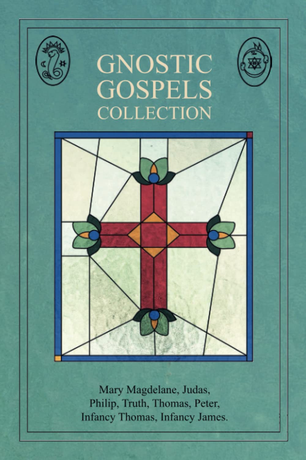 Gnostic Gospels Collection: Judas, Mary, Philip, Truth & More