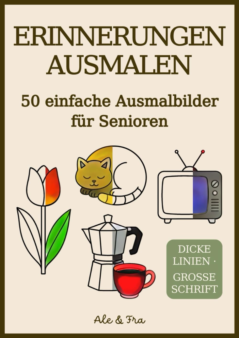 Erinnerungen Ausmalen – Einfaches Malbuch für Senioren: 50 Große Motive mit Tieren, Blumen, Alltagsgegenständen und Nostalgischen Szenen für ... Gedächtnisproblemen, Demenz oder Alzheimer