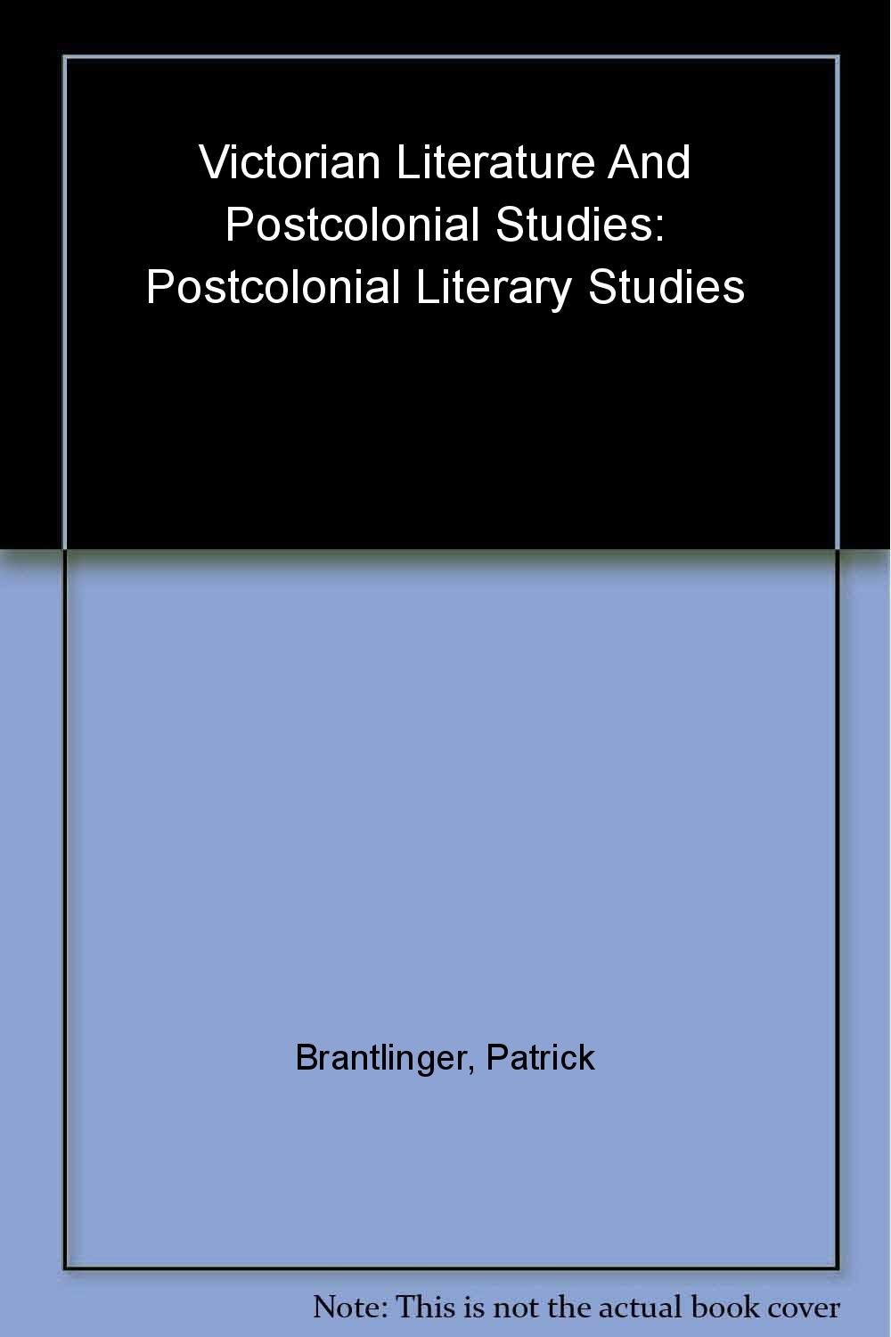 Victorian Literature and Postcolonial Studies (Postcolonial Literary Studies)