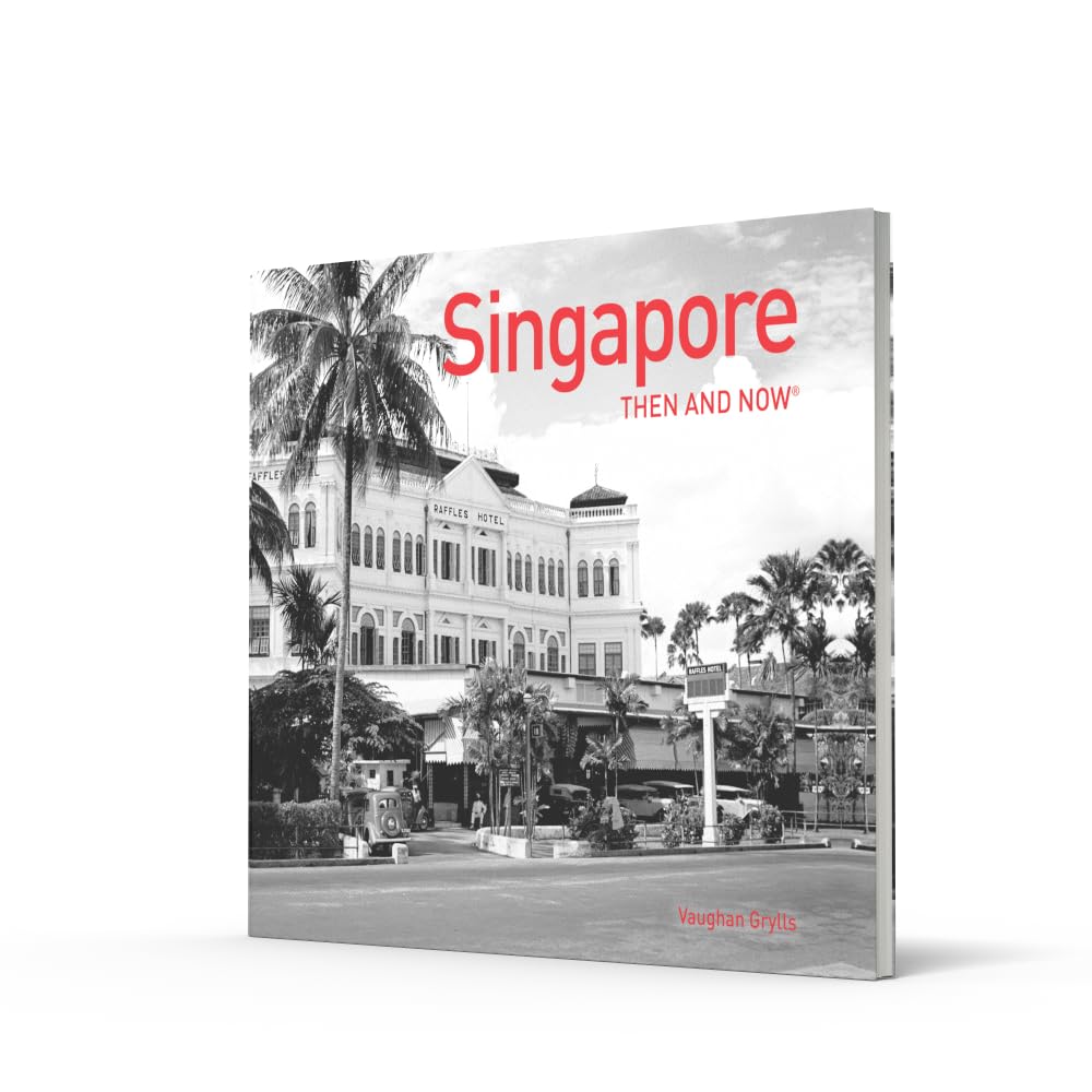 Singapore Then and Now [Idioma Inglés]
