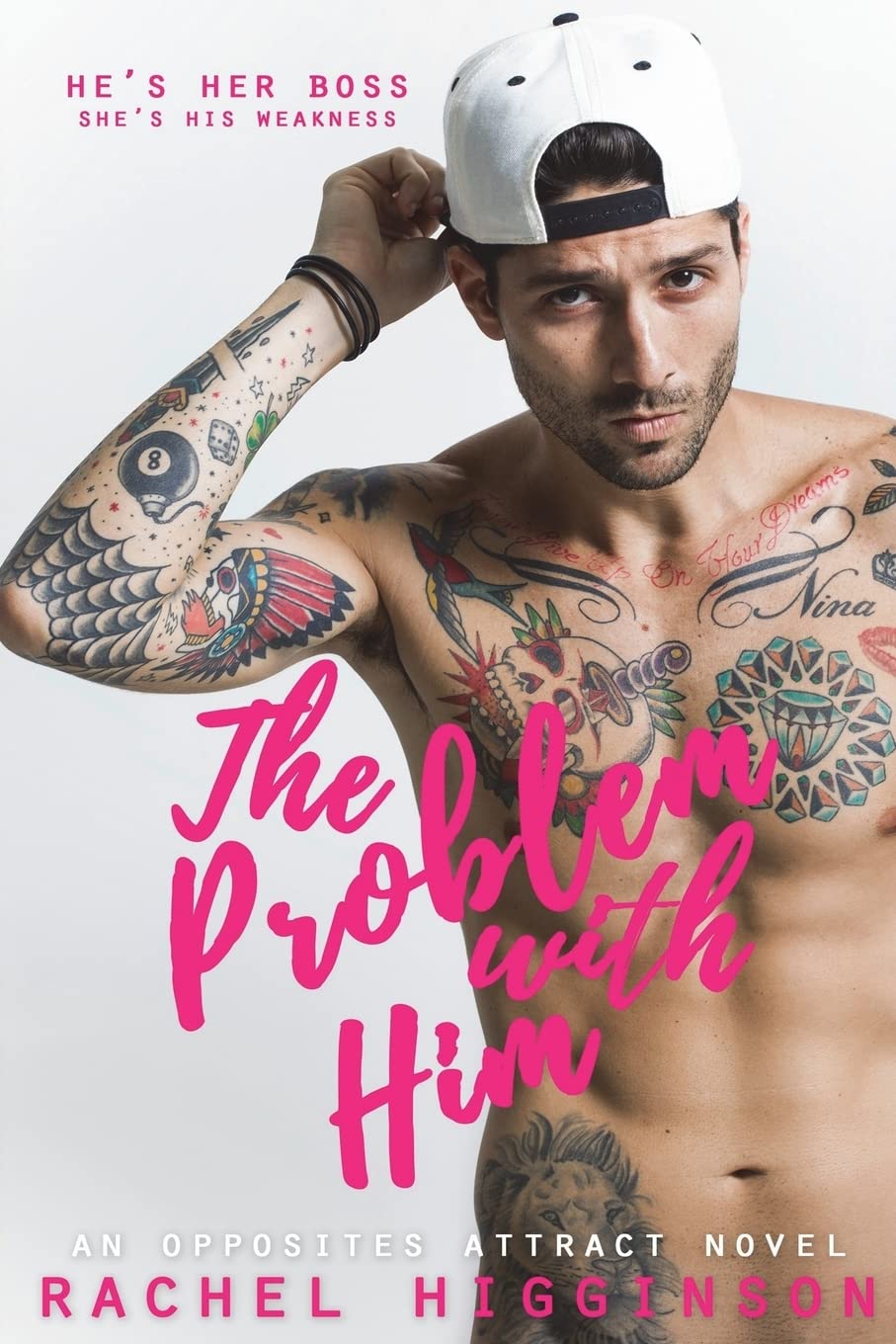 The Problem with Him: An Opposites Attract Novel: Volume 3 (The Opposites Attract Series)