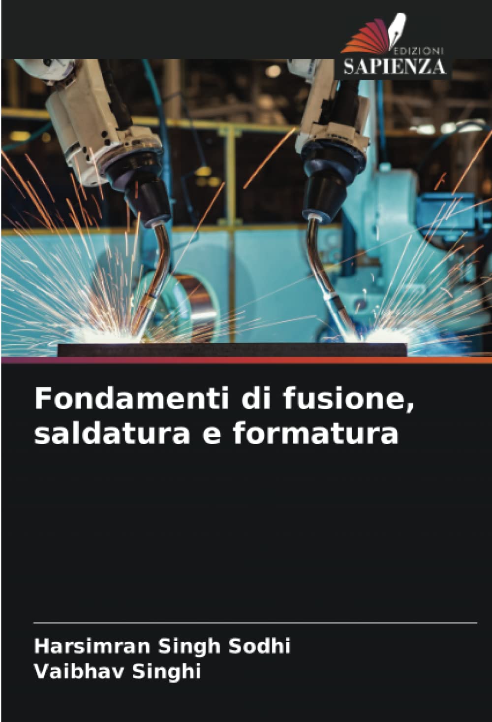 Fondamenti di fusione, saldatura e formatura (Italian Edition)
