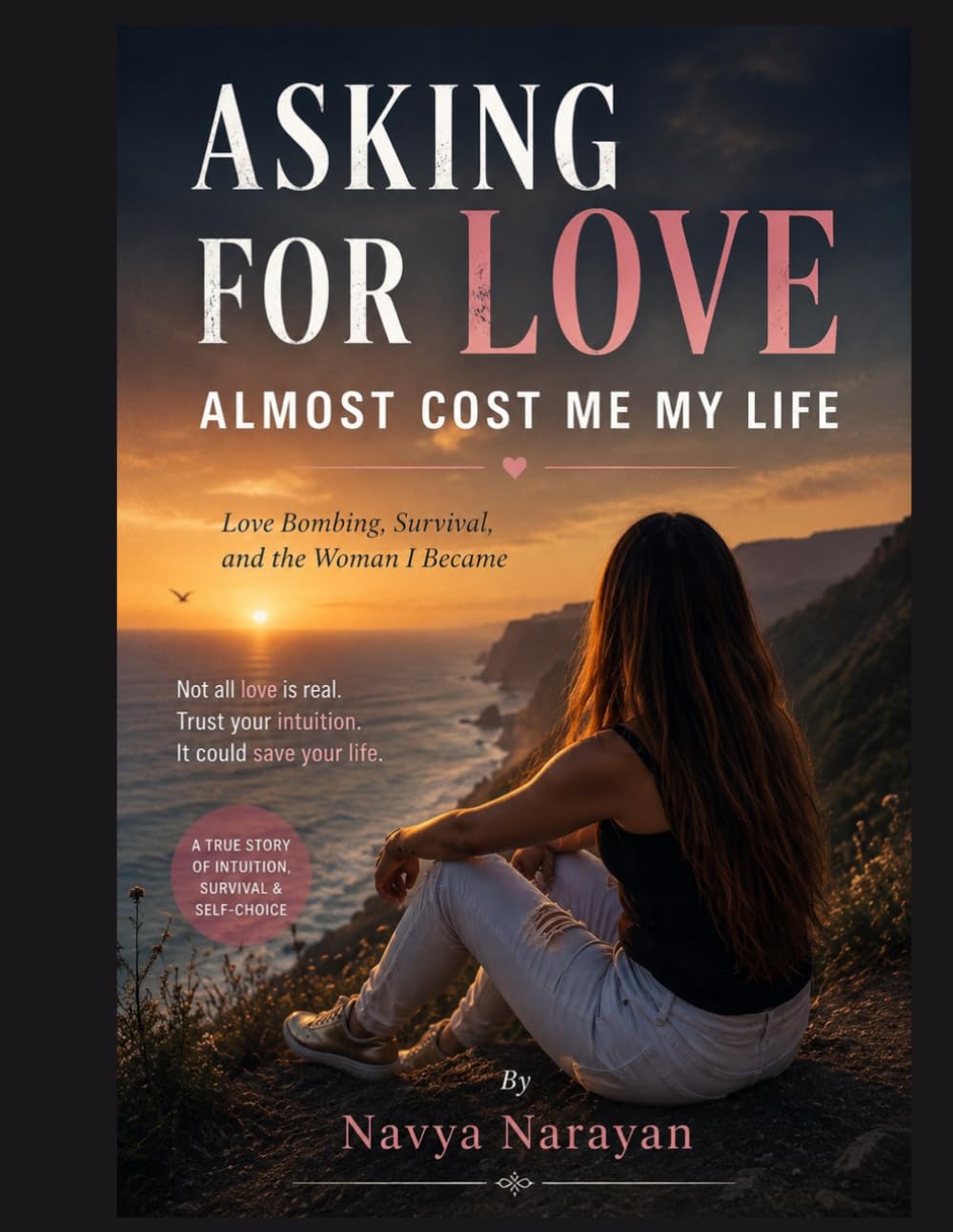 Asking for Love Almost Cost Me My Life: Love Bombing, Survival, and the Woman I Became