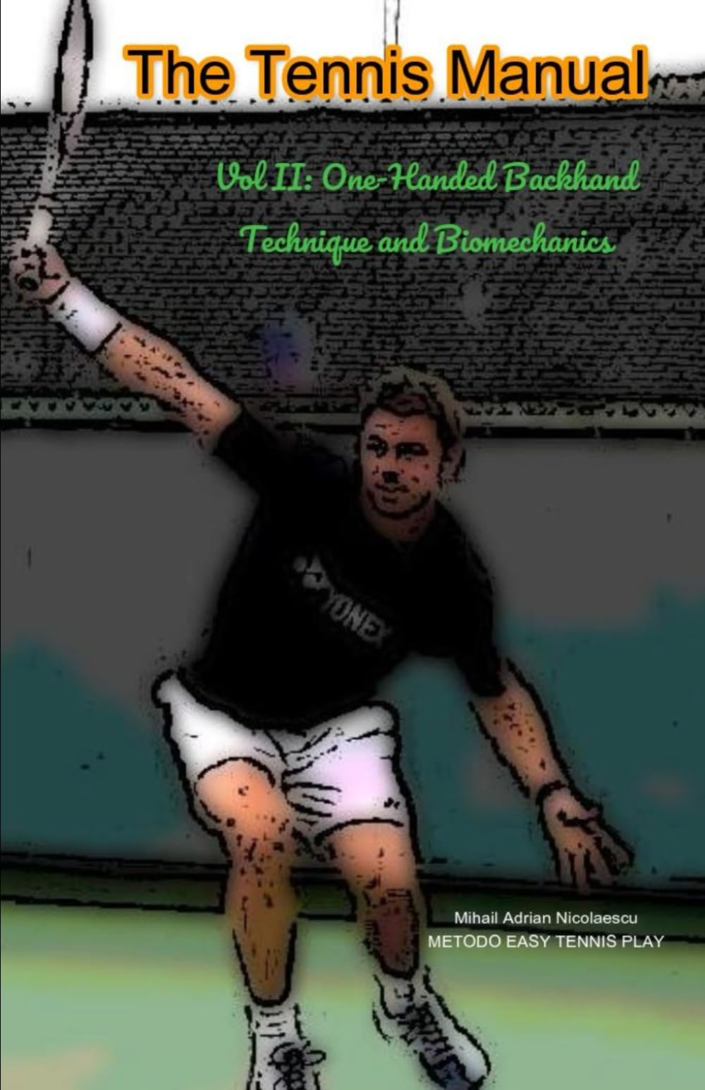 The Tennis Manual: Vol II One handed Backhand Technique and Biomechanics