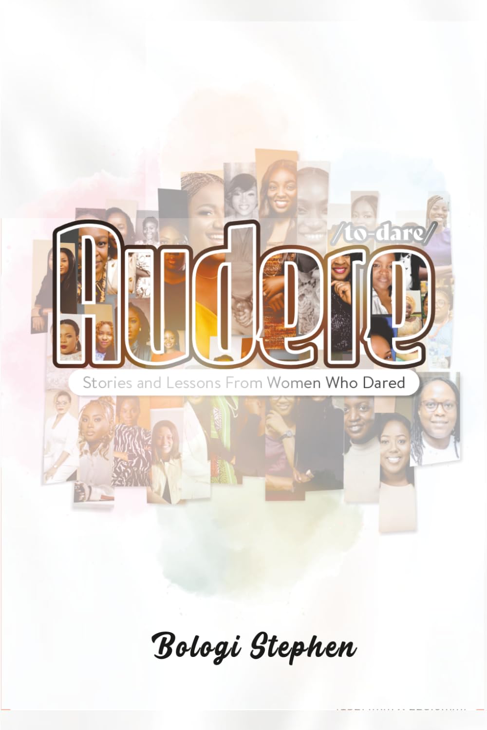 Audere: Stories and Lessons From Women Who Dared