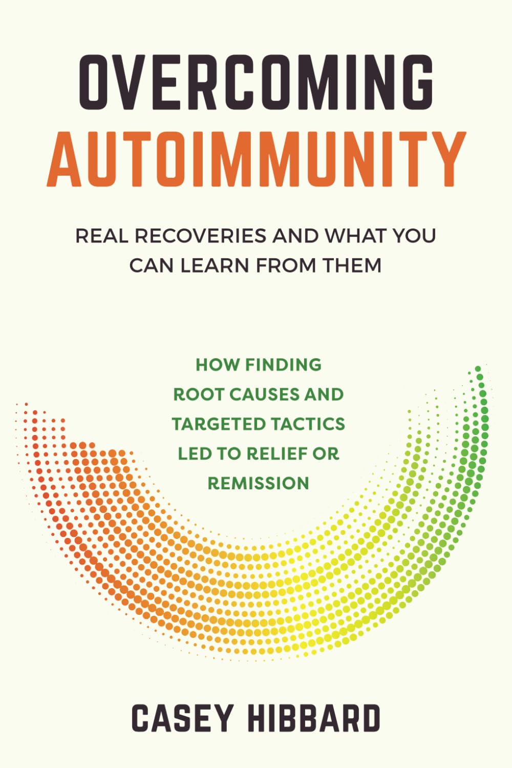 Overcoming Autoimmunity: Real Recoveries and What You Can Learn from Them