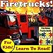 Fast Fire Trucks! Learn About Fire Trucks While Learning To Read - Fire Truck Photos And Facts Make It Easy! (Over 45+ Photos of Fire Trucks)