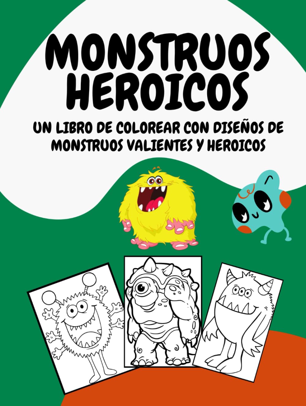 MONSTRUOS HEROICOS: Un libro de colorear con diseños de monstruos valientes y heroicos