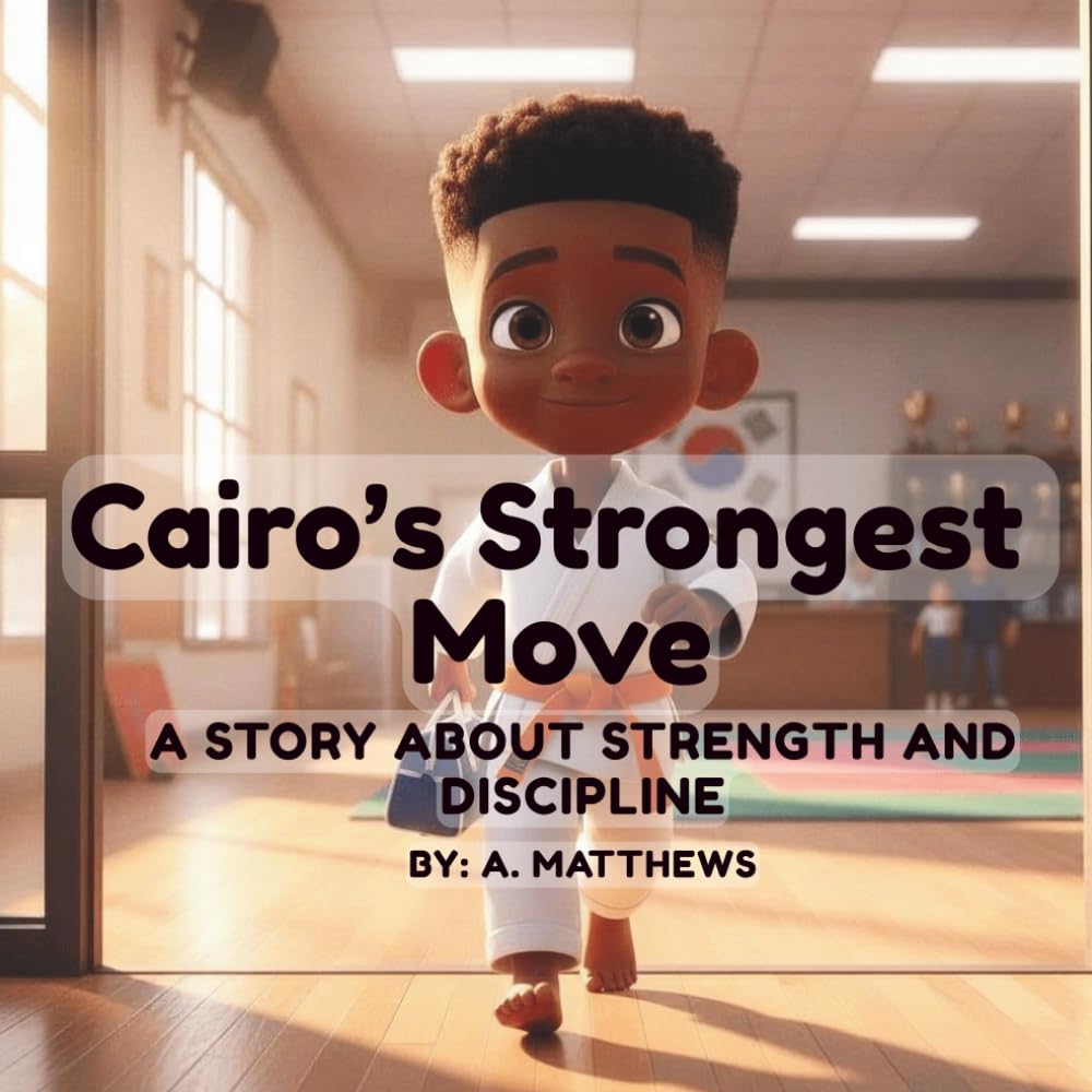 Cairo's Strongest Move: Story about Strength and Discipline (The Cairo Series)