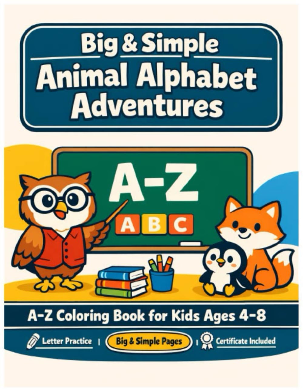 Big & Simple Animal Alphabet Coloring Book: Easy A-Z letters and adorable animals to color for toddlers & preschoolers