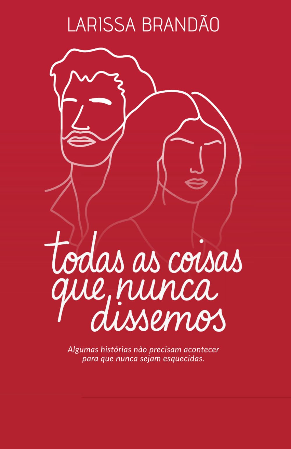 Todas as Coisas que Nunca Dissemos